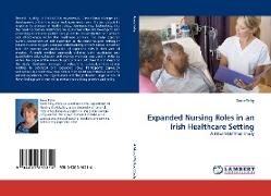 Expanded Nursing Roles in an Irish Healthcare Setting