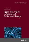 Upper-class English in Natural and Audiovisual Dialogue