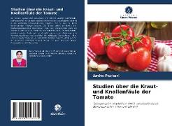Studien über die Kraut- und Knollenfäule der Tomate