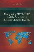 Zhang Yijing (1871-1931) and the Search for a Chinese Christian Identity