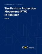 The Pashtun Protection Movement (PTM) in Pakistan