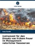 Instrument für den Einsatz von frühem Feuer im Management natürlicher Ressourcen