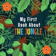 MY FIRST BOOK ABOUT THE JUNGLE