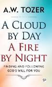 A Cloud by Day, a Fire by Night