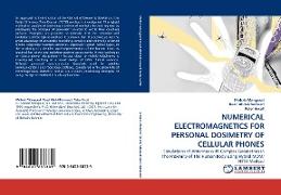 NUMERICAL ELECTROMAGNETICS FOR PERSONAL DOSIMETRY OF CELLULAR PHONES