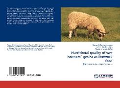 Nutritional quality of wet brewers'' grains as livestock feed