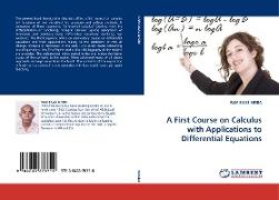 A First Course on Calculus with Applications to Differential Equations