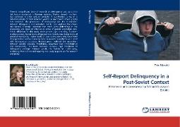 Self-Report Delinquency in a Post-Soviet Context