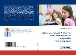 Bullying in school: A study of forms and motives of aggression