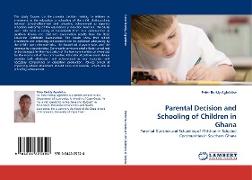 Parental Decision and Schooling of Children in Ghana