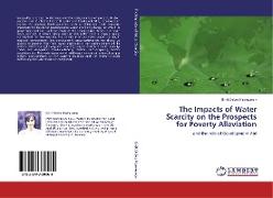 The Impacts of Water Scarcity on the Prospects for Poverty Alleviation