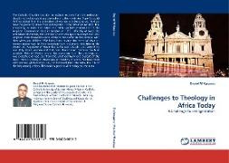 Challenges to Theology in Africa Today