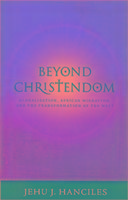 Beyond Christendom: Globalization, African Migration and the Transformation of the West