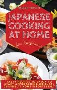 JAPANESE COOKING AT HOME FOR BEGINNERS