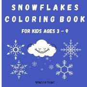 Snowflakes Coloring Book for Kids Ages 3 - 9