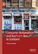 Consumer Nationalism and Barr¿s Irn-Bru in Scotland