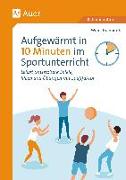 Aufgewärmt in 10 Minuten im Sportunterricht