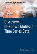 Discovery of Ill¿Known Motifs in Time Series Data