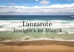 Lanzarote - Inselglück im Atlantik (Wandkalender 2022 DIN A2 quer)