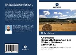 Chemische Unkrautbekämpfung bei Weizen (Triticum aestivum L.)
