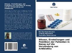 Wissen, Einstellungen und Praktiken der Patienten in Bezug auf die Verwendung von Antibiotika