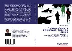 Promyshlennost' Leningrada - Krasnoj Armii
