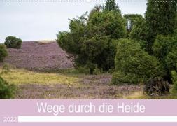 Wege durch die Heide (Wandkalender 2022 DIN A2 quer)