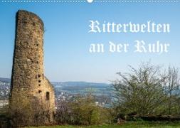Ritterwelten an der Ruhr (Wandkalender 2022 DIN A2 quer)