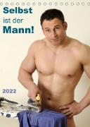 Selbst ist der Mann! (Tischkalender 2022 DIN A5 hoch)