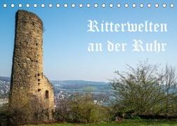Ritterwelten an der Ruhr (Tischkalender 2022 DIN A5 quer)