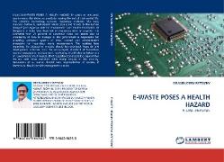 E-WASTE POSES A HEALTH HAZARD