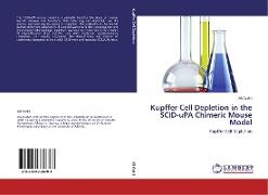 Kupffer Cell Depletion in the SCID-uPA Chimeric Mouse Model