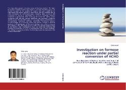 Investigation on formose reaction under partial conversion of HCHO