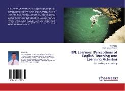 EFL Learners' Perceptions of English Teaching and Learning Activities