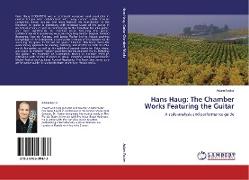 Hans Haug: The Chamber Works Featuring the Guitar