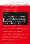 The Fate of the Dead and the Living at the Lord¿s Parousia: Exegesis of 1 Thessalonians 1:9-10, 4:13-18, 5:1-11
