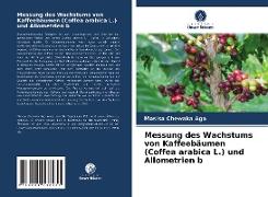 Messung des Wachstums von Kaffeebäumen (Coffea arabica L.) und Allometrien b