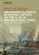 Oeconomia Alpium II: Economic History of the Alps in Preindustrial Times