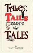 Tales, Tails and More Tales