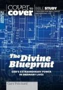 The Divine Blueprint: God's Extraordinary Power in Ordinary Lives