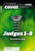 Judges 1 - 8: The Spiral of Faith