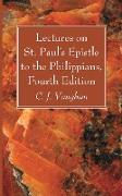 Lectures on St. Paul's Epistle to the Philippians, Fourth Edition