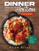 Dinner Ideas for the Haitian Cook 2021