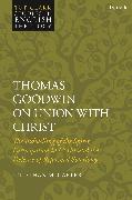 Thomas Goodwin on Union with Christ