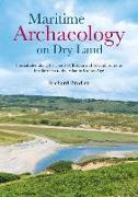 Maritime Archaeology on Dry Land: Special Sites Along the Coasts of Britain and Ireland from the First Farmers to the Atlantic Bronze Age