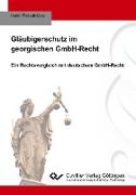 Gläubigerschutz im georgischen GmbH-Recht. Ein Rechtsvergleich mit deutschem GmbH-Recht
