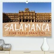 Salamanca - Eine Perle Spaniens (Premium, hochwertiger DIN A2 Wandkalender 2022, Kunstdruck in Hochglanz)