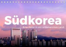 Südkorea - Eine Reise in ein unbekanntes Land. (Tischkalender 2022 DIN A5 quer)