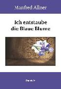 Ich entstaube die Blaue Blume