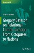 Gregory Bateson on Relational Communication: From Octopuses to Nations